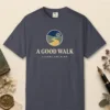 A Good Walk design on a Navy Comfort Colors 1717 tee, laid flat