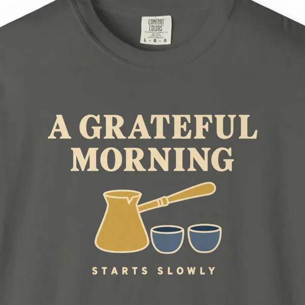 a-grateful-morning-tee-pepper-chest Close-up of the A Grateful Morning print on a Pepper Comfort Colors 1717 tee