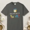 Alarm Clock Welcome design on a Pepper Comfort Colors 1717 tee, laid flat