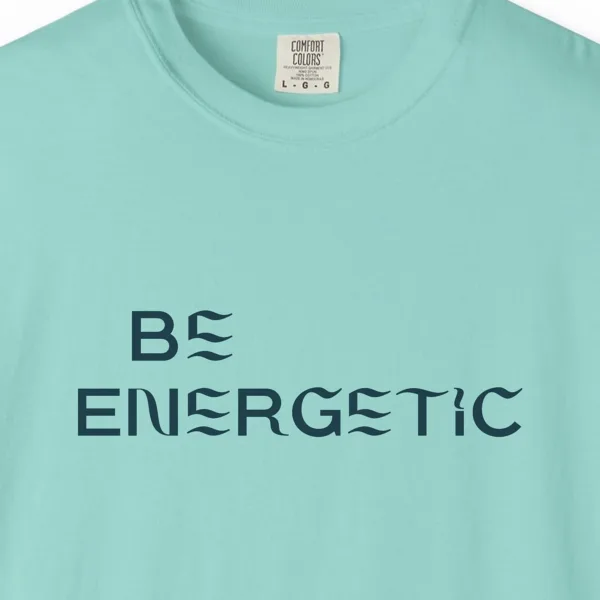 be-energetic-tee-chalky-mint-chest Close-up of the Be Energetic print on a Chalky Mint Comfort Colors 1717 tee