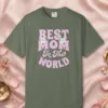 Best Mom in the World design on a Moss Comfort Colors 1717 tee, laid flat
