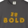 Close-up of the Bold at Heart print on a Graphite Comfort Colors 1717 tee
