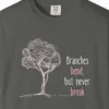 Close-up of the Branches Bend Never Break print on a Pepper Comfort Colors 1717 tee