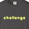 challenge-tee-graphite-chest Close-up of the Challenge print on a Graphite Comfort Colors 1717 tee