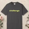 challenge-tee-graphite-front Challenge design on a Graphite Comfort Colors 1717 tee, laid flat