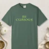 Curious Mind design on a Blue Spruce Comfort Colors 1717 tee, laid flat
