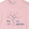 Close-up of the Deep Roots High Aspirations print on a Blossom Comfort Colors 1717 tee