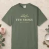 Few Things Well Loved design on a Moss Comfort Colors 1717 tee, laid flat