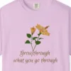 grow-through-it-tee-orchid-chest Close-up of the Grow Through It print on a Orchid Comfort Colors 1717 tee