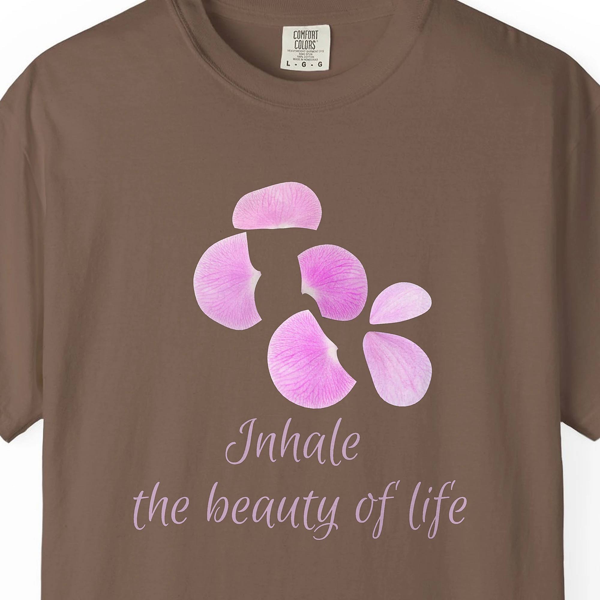 Close-up of the Inhale the Beauty of Life print on a Espresso Comfort Colors 1717 tee