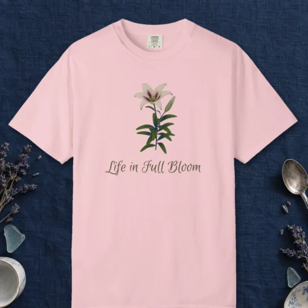 Life in Full Bloom design on a Blossom Comfort Colors 1717 tee, laid flat