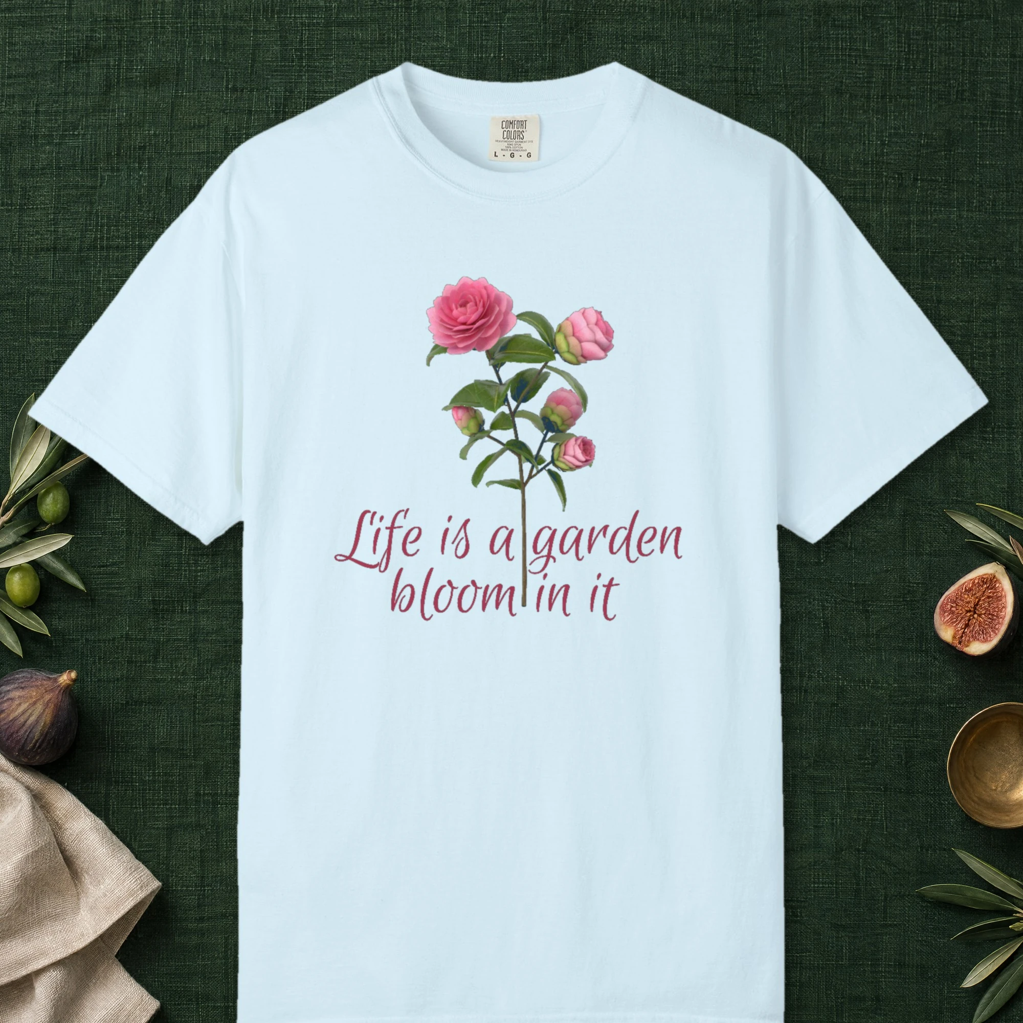 Life Is a Garden design on a Chambray Comfort Colors 1717 tee, laid flat