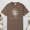 Life's Beauty in Simplicity design on a Espresso Comfort Colors 1717 tee, laid flat