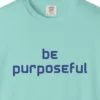 living-with-purpose-tee-chalky-mint-chest Close-up of the Living with Purpose print on a Chalky Mint Comfort Colors 1717 tee