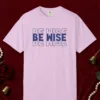 Quiet Wisdom design on a Orchid Comfort Colors 1717 tee, laid flat