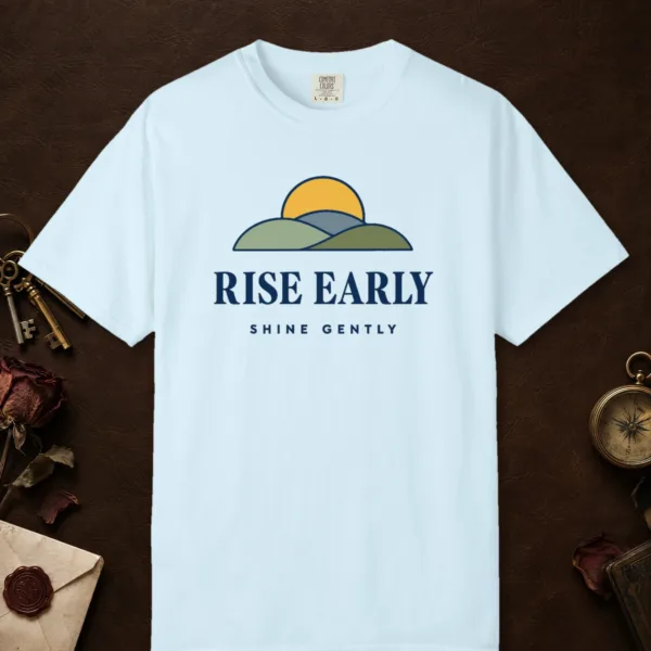 Rise Early Shine Gently design on a Chambray Comfort Colors 1717 tee, laid flat