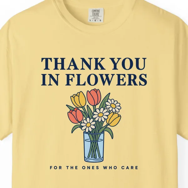 Close-up of the Thank You in Flowers print on a Butter Comfort Colors 1717 tee