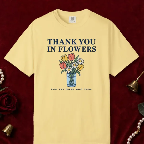 Thank You in Flowers design on a Butter Comfort Colors 1717 tee, laid flat
