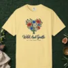 Wild and Gentle design on a Butter Comfort Colors 1717 tee, laid flat