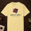 write-it-down-tee-butter-front Write It Down design on a Butter Comfort Colors 1717 tee, laid flat